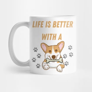 Life is better with a dog Mug